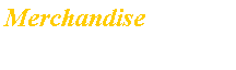 Text Box: Merchandise